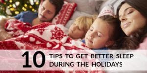 Tips to Get Better Sleep During the Holidays