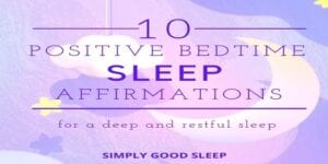 Ten Positive Bedroom Sleep Affirmations - Simply Good Sleep