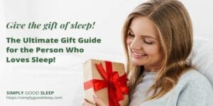 The Ultimate Gift Guide for the Person Who Loves to Sleep - Simply Good Sleep