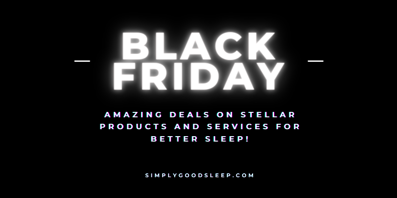 Black Friday Deals - Simply Good Sleep