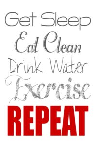 Get Sleep Eat Clean Drink Water Exercise Repeat - Simply Good Sleep