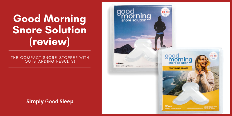 Good Morning Snore Solution Review - Simply Good Sleep